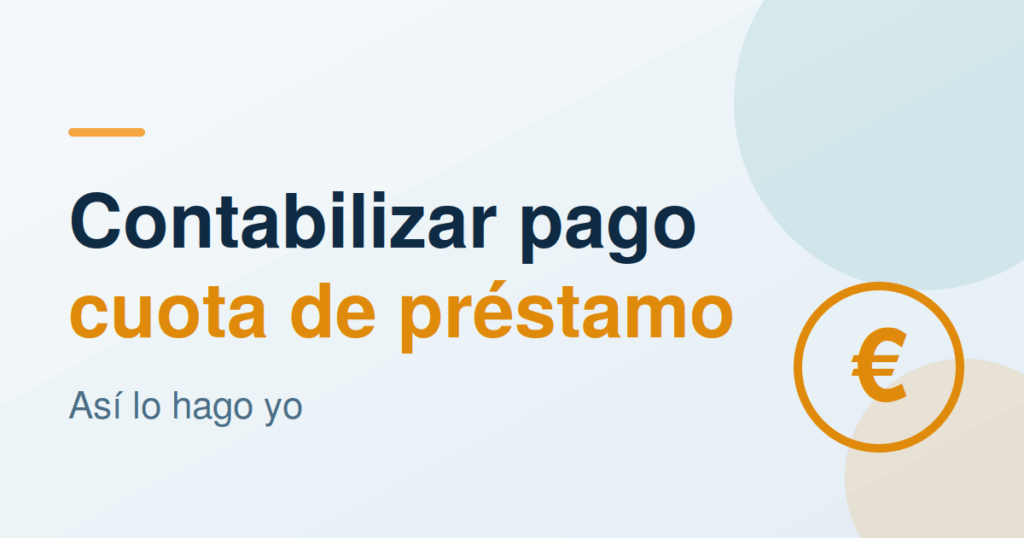 Aprende a contabilizar la cuota de un préstamo: cuentas 520/170, intereses en el grupo 66 y errores que distorsionan el EBITDA. Ejemplo práctico.